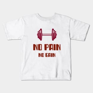 No Pain No Gain Gym Motivation Kids T-Shirt